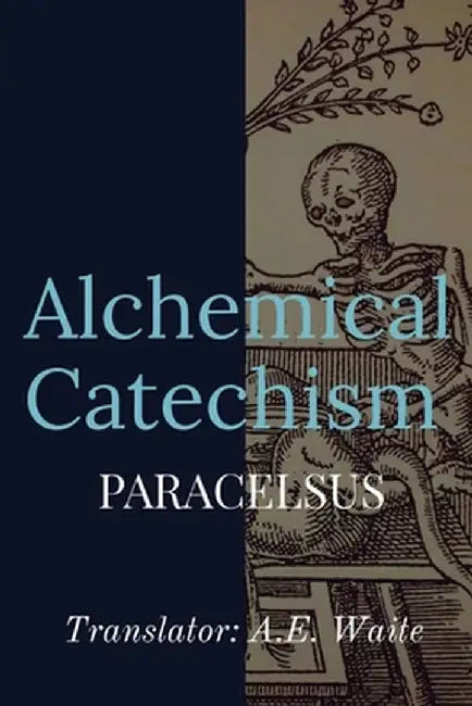 Alchemical Catechism by Paracelsus