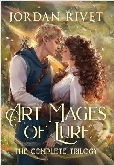 Art Mages of Lure: The Complete Trilogy by Rivet, Jordan