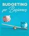 Budgeting for Beginners: Simple and Practical Techniques for Effective Money Management by Aubrey McCarthy