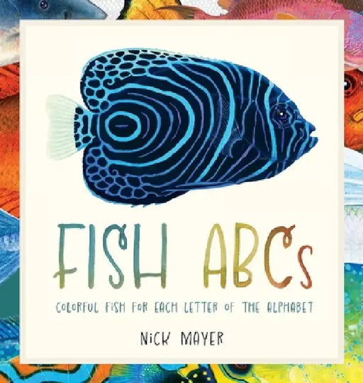 Fish ABCs by Nick Mayer