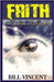 Faith: A Connection of God's Power (Large Print Edition) by Vincent, Bill