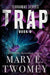Trap by Mary E. Twomey