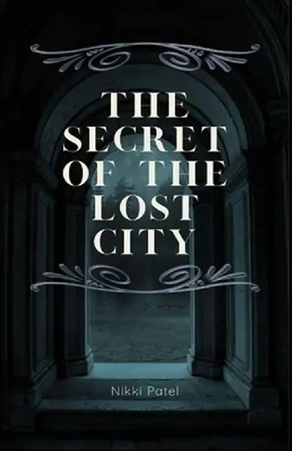 The Secret of the Lost City: (Large Print Edition) by Nikki Patel