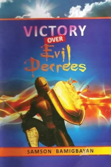 Victory Over Evil Decrees by Pastor Samson Bamigbayan