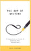 The Art of Writing: A Comprehensive Guide to Crafting Your Masterpiece by Vincent, Bill