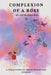 Complexion of a Rose: Short stories and poems by Auteanna Bay