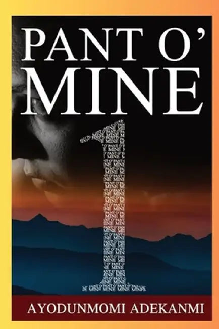 Pant O' Mine by Ayodunmomi Adekanmi