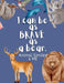 I Can Be as Brave as a Bear: Animal Similes and Me by Holly Wilson
