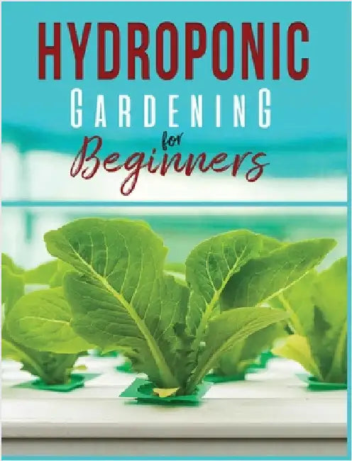 Hydroponic Gardening: A Comprehensive Beginner's Guide to Growing Healthy Herbs, Fruits Vegetables, Microgreens and Plants by Jennings, Carl