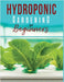 Hydroponic Gardening: A Comprehensive Beginner's Guide to Growing Healthy Herbs, Fruits Vegetables, Microgreens and Plants by Jennings, Carl