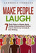 Make People Laugh: 7 Easy Steps to Master Being Funny, Conversational Humor, Improv Stand-Up Comedy & Joke Writing by Lawrence Finnegan