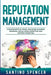 Reputation Management: 3-in-1 Guide to Master Business Communication, Brand Marketing, GMB & Online Reputation Management by Santino Spencer