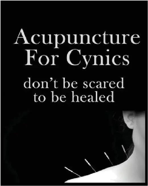 Acupuncture For Cynics: Don't be Scared to be Healed by Hubbard, Dominique