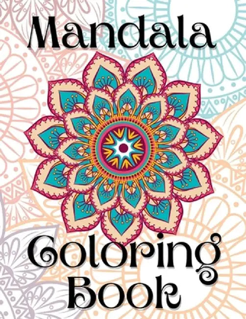 Mandala Coloring Book by Kailyn Bail