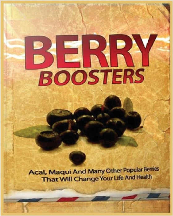 Berry Boosters: Acai, Maqui and Other Popular Berries that Will Changes Your Quality of Life And Health by Serena Jacobs, Shyloh Freeman, Lorine Herring