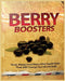 Berry Boosters: Acai, Maqui and Other Popular Berries that Will Changes Your Quality of Life And Health by Serena Jacobs, Shyloh Freeman, Lorine Herring