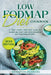Low Fodmap Diet Cookbook: A 7-Day Stress Free Meal Plan To Relieve IBS Symptoms with Delicious Gut-Soothing Recipes by Brandon Herrera