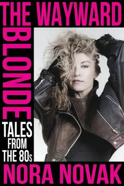 The Wayward Blonde by Nora Novak