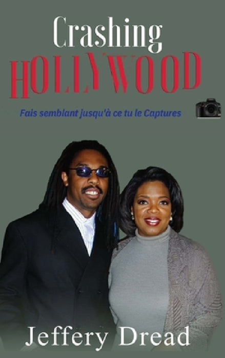 Crashing Hollywood- Fais semblant jusqu'à ce tu le Captures by Jeffery Dread