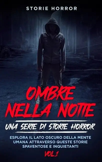 Ombre nella notte: Esplora il lato oscuro della mente umana attraverso queste storie spaventose e inquietanti by Storie Horror