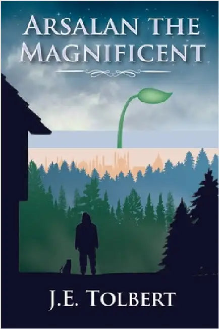 Arsalan the Magnificent by Tolbert, J. E.