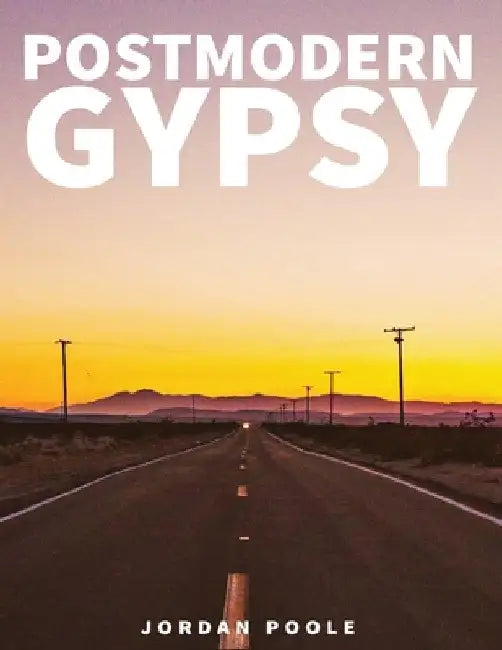 Postmodern Gypsy by Jordan H. Poole