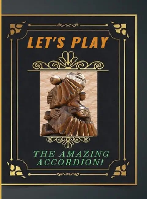 Let's Play the Amazing Accordion by Aurora Bobbyalis