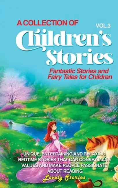 A Collection of Children's Stories: Fantastic stories and fairy tales for children. by Lovely Stories