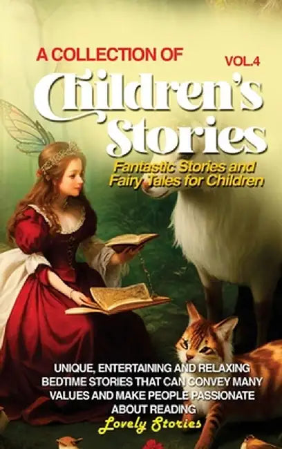 A Collection of Children's Stories: Fantastic stories and fairy tales for children. by Lovely Stories