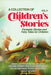 A Collection of Children's Stories: Fantastic stories and fairy tales for children. by Lovely Stories