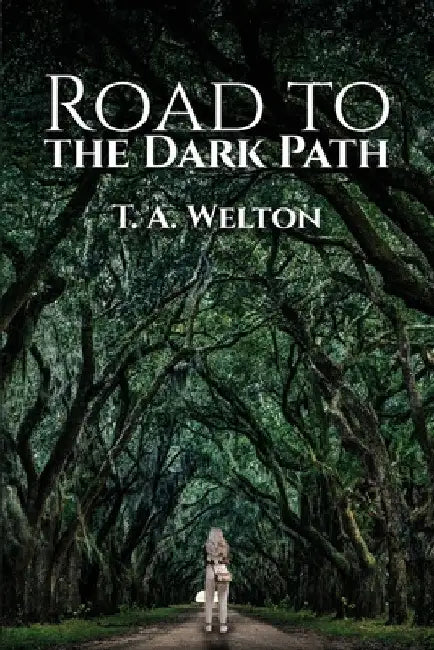 Road to the Dark Path by Tammy Welton