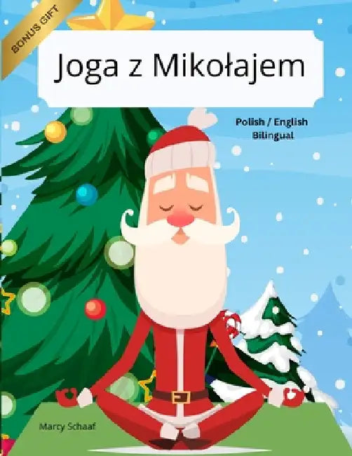 Joga z Mikolajem (Polish / English Bilingual) Yoga with Santa by Schaaf