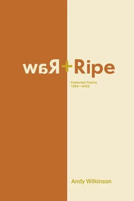 Raw and Ripe by Andy Wilkinson