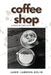 Coffee Shop: A Play In Two Acts by Jamie Lambdin