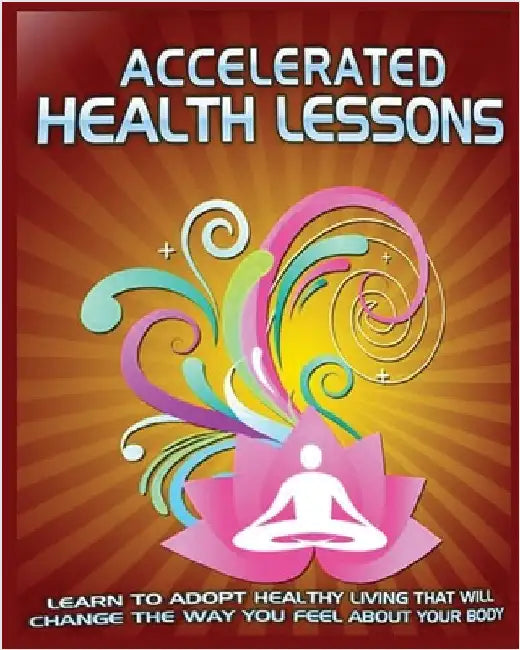 Accelerated Health Lessons: Learn how to Adopt a Healthy Lifestyle by Hubbard, Dominique
