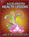 Accelerated Health Lessons: Learn how to Adopt a Healthy Lifestyle by Dominique Hubbard