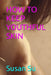 How to Keep Youthful Skin by Susan Su