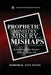 Prophetic Ministry, Misery, and Mishaps: Rediscovering the Purpose of the Prophetic Gift by Roderick Levi Evans