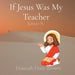 If Jesus Was My Teacher: Letter N by Hannah L. Hart-Brown
