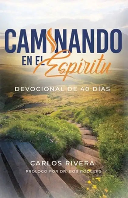 Caminando en el Espìritu: Devocional de 40 Días by Carlos M. Rivera