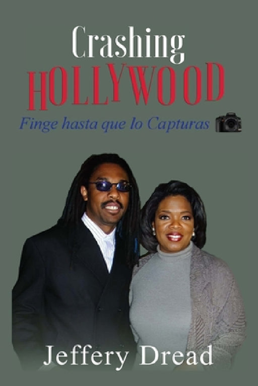 Crashing Hollywood-Finge hasta que lo Capturas by Jeffery Dread