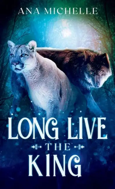 Long Live the King by Ana Michelle