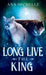 Long Live the King by Ana Michelle