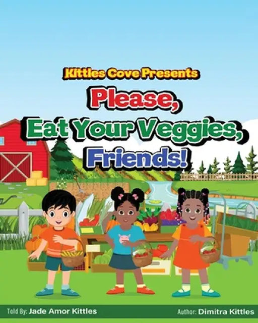 Please, Eat Your Veggies, Friends! by Dimitra Kittles