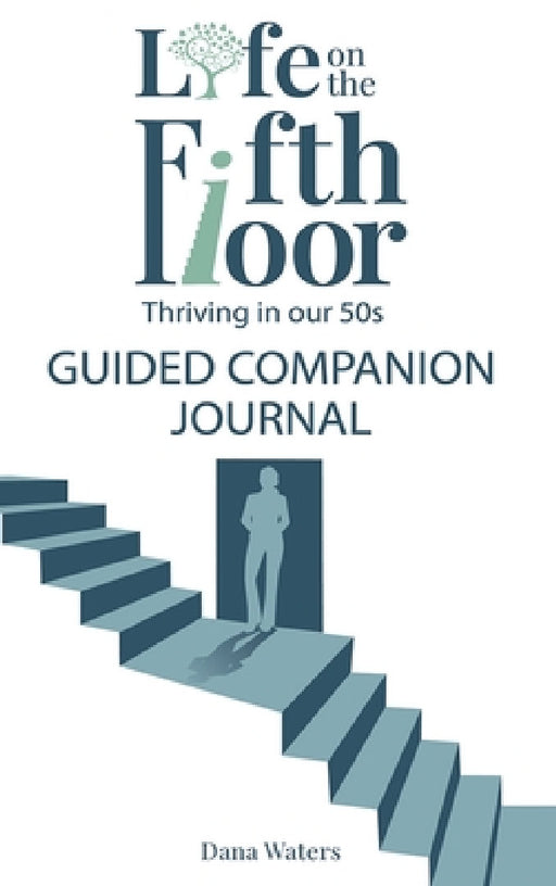 Life on the Fifth Floor: Guided Companion Journal by Dana Waters