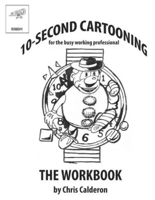 10-Second Cartooning For The Busy Working Professional by Chris Calderon