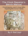 Clock Repairers Bench Manual, Everything you need to know When Repairing Mechanical Clocks by D. Rod Lloyd