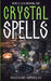 Wicca's Book of Crystal Spells: A Guide to Harnessing the Power of Crystals for Magic and Manifestation by Madame Ophelia