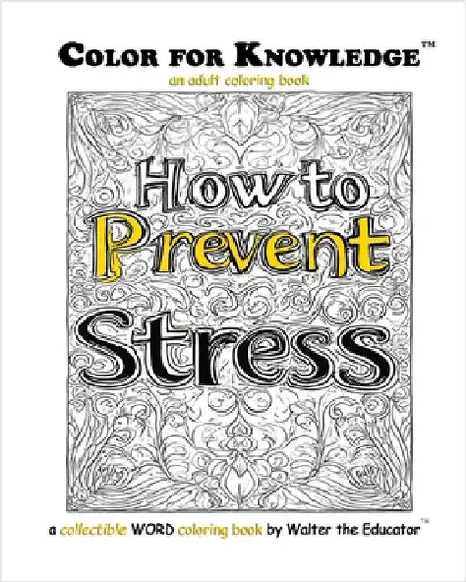 Color for Knowledge: How to Prevent Stress by Walter the Educator