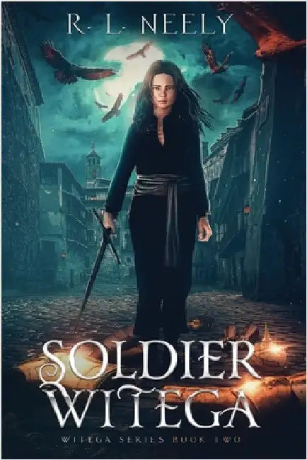 Soldier Witega: Witega series book 2 by Neely, R. L.